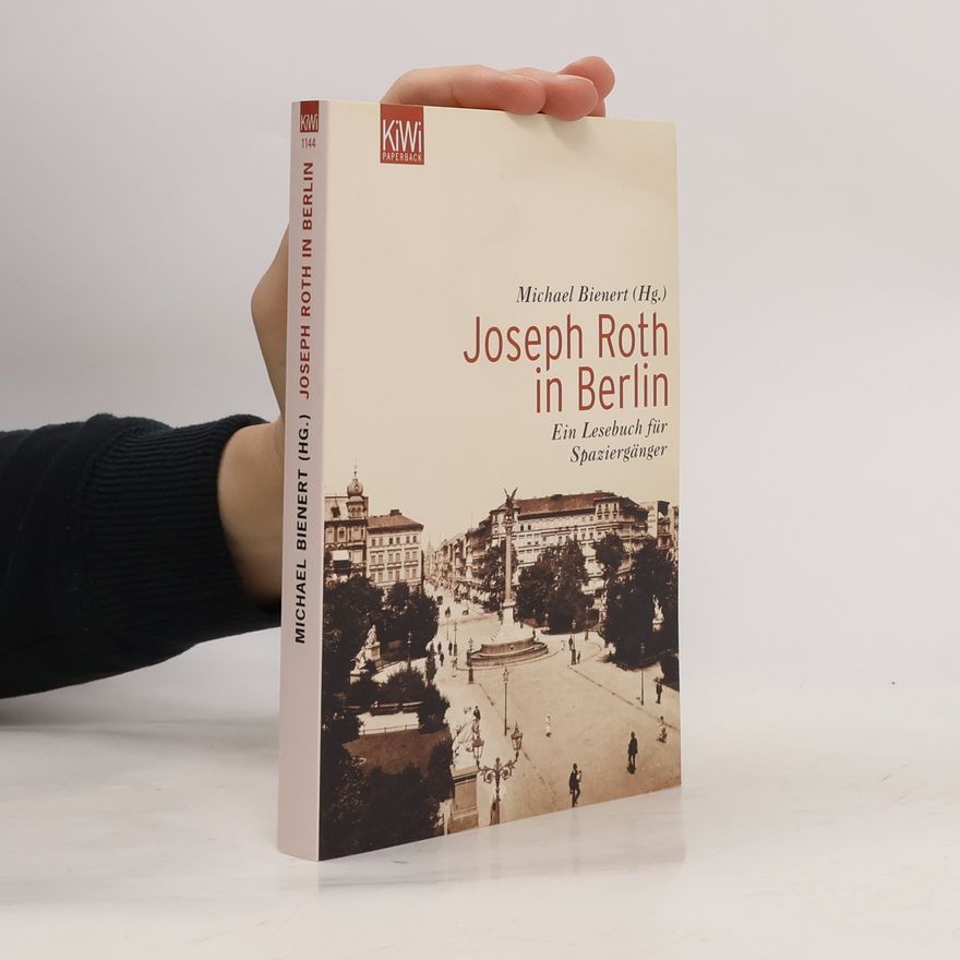 Michael Bienert Joseph Rot in Berlin