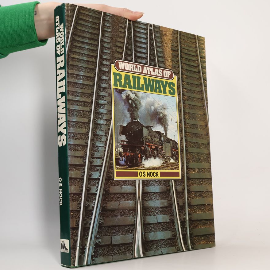 O. S. Oswald Stevens Nock World Atlas of Railways