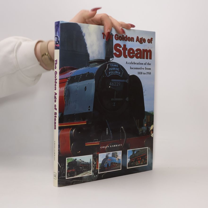 Colin Garratt The Golden Age of Steam