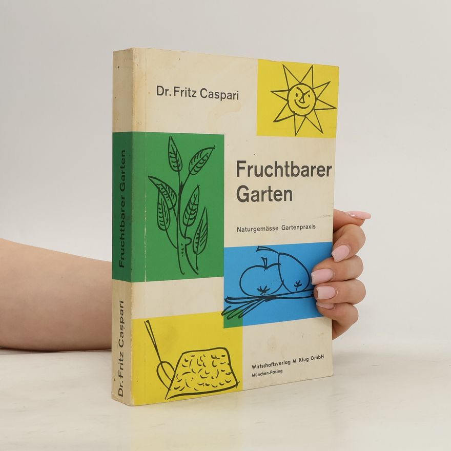 Fritz Caspari Fruchtbarer Garten