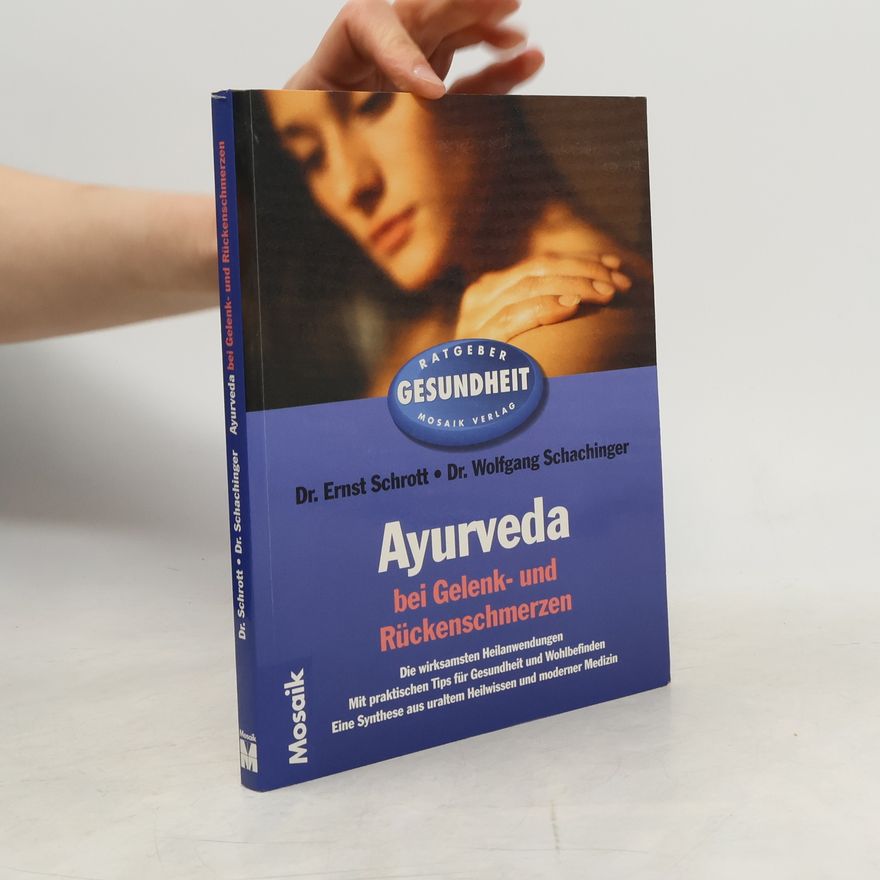 Dr. med. Ernst Schrott Mosaik Ratgeber: Ayurveda bei Gelenk- und Rückenschmerzen