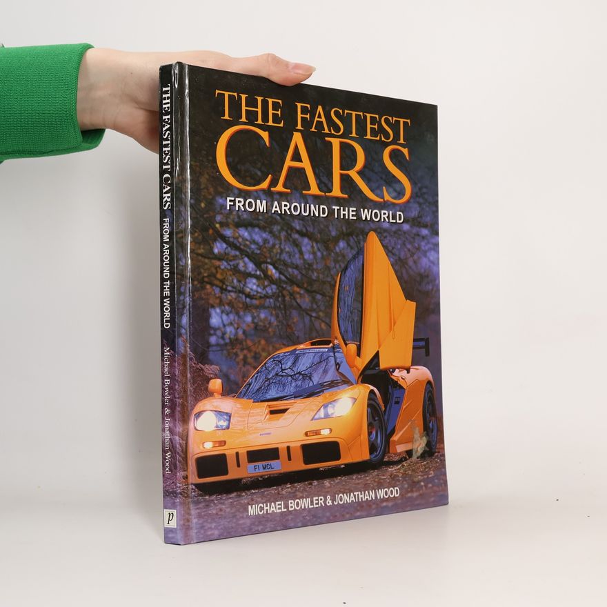 Michael Bowler The Fastest Cars from Around the World