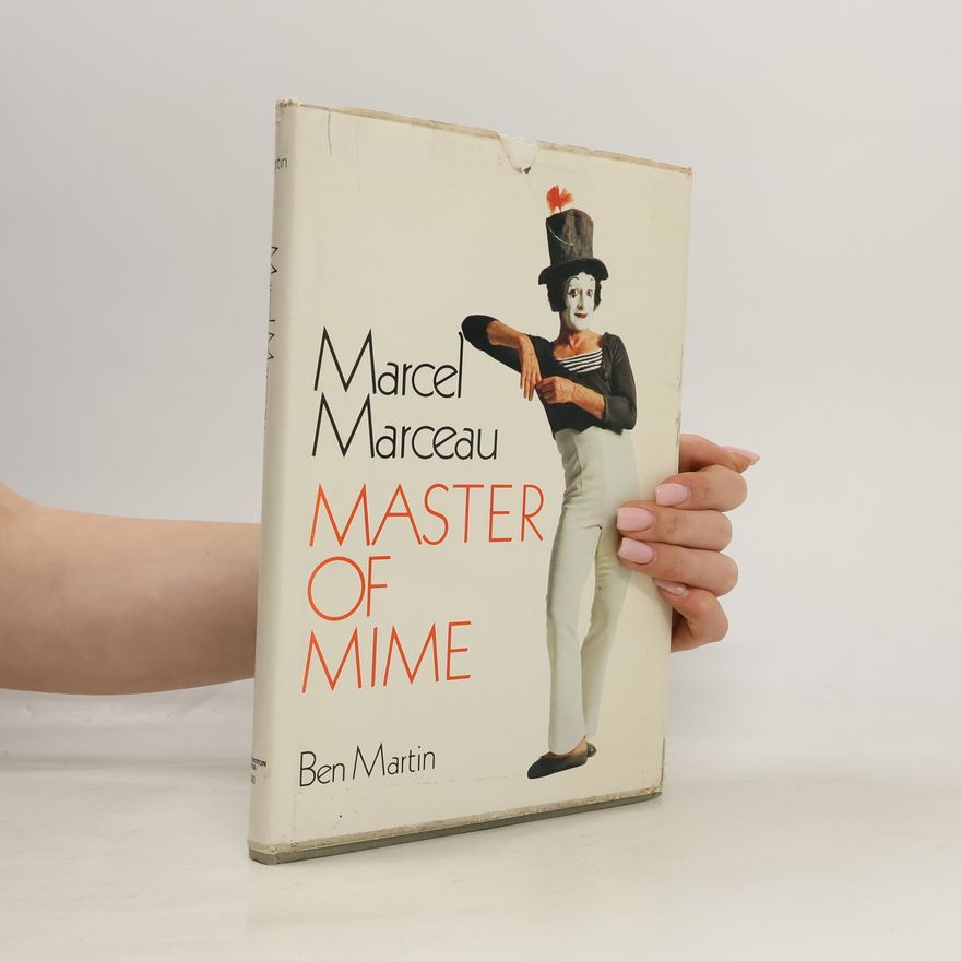 Ben Martin Marcel Marceau, Master of Mime