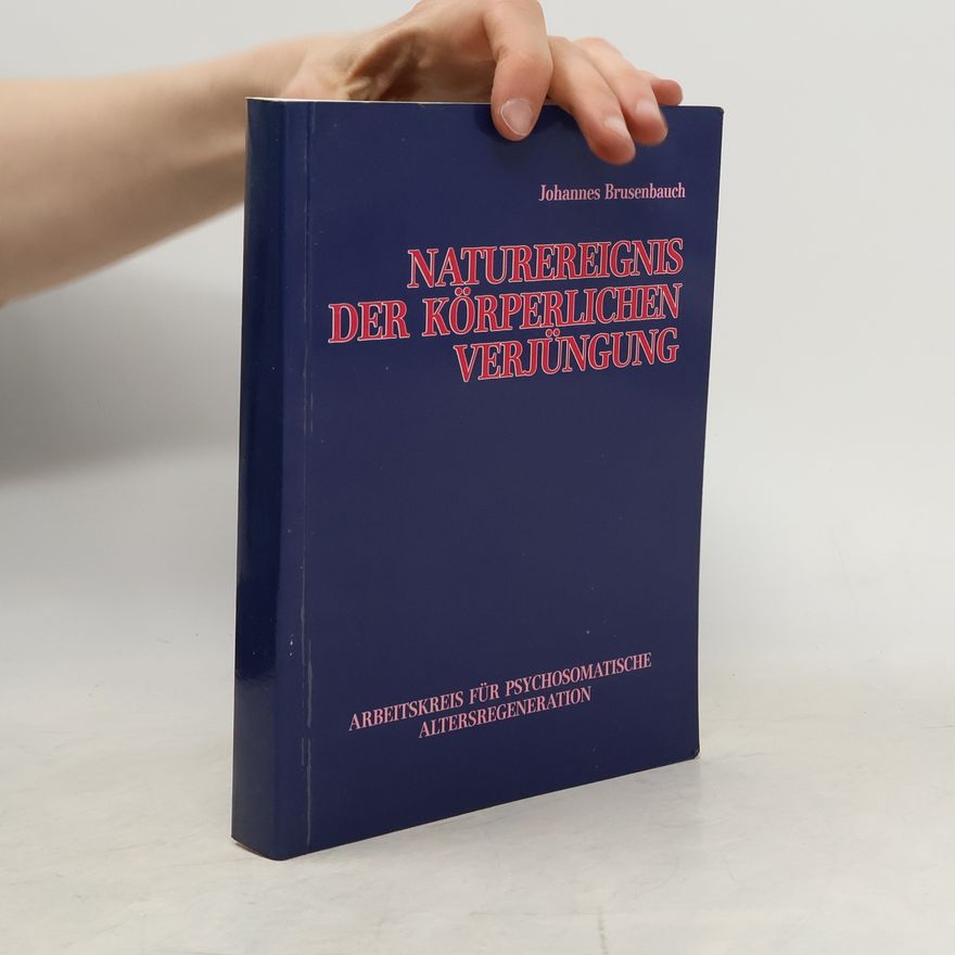 Johannes Brusenbauch Naturereignis der körperlichen Verjüngung
