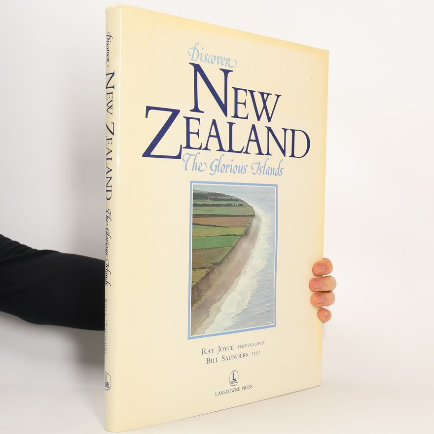 Bill Saunders Discover New Zealand. The Glorious Islands