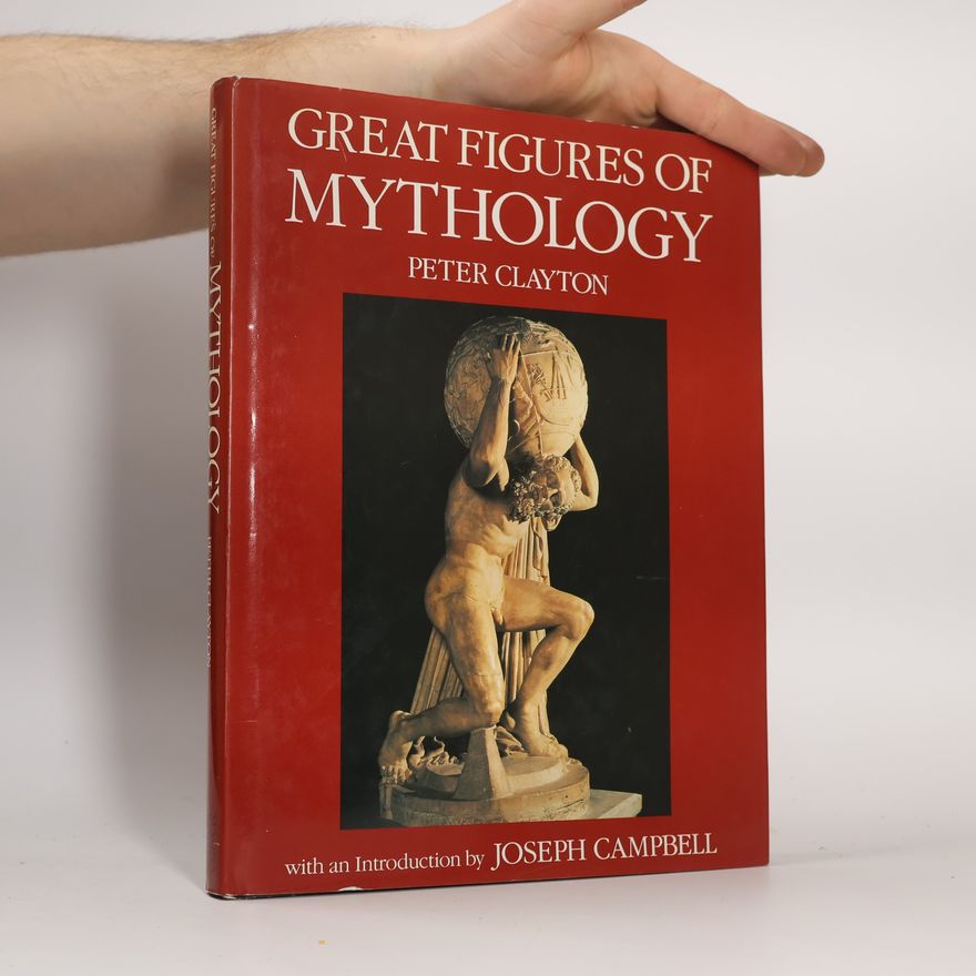 Peter Clayton Great Figures of Mythology