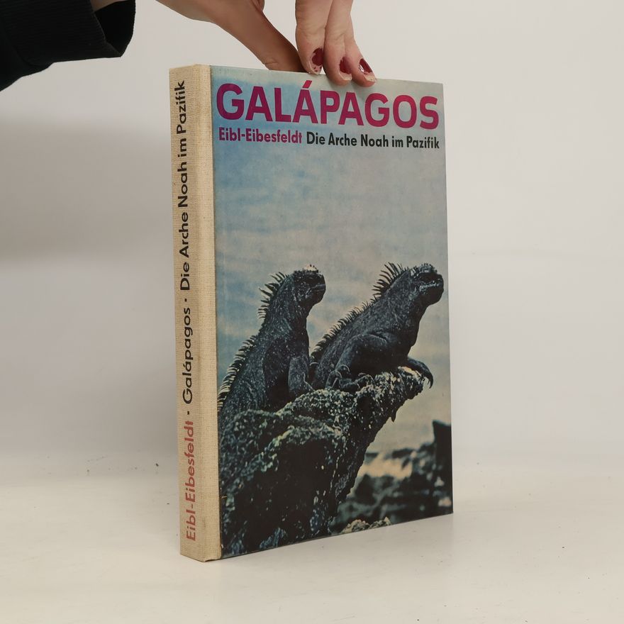 Irenäus Eibl-Eibesfeldt Galápagos. Die Arche Noah im Pazifik
