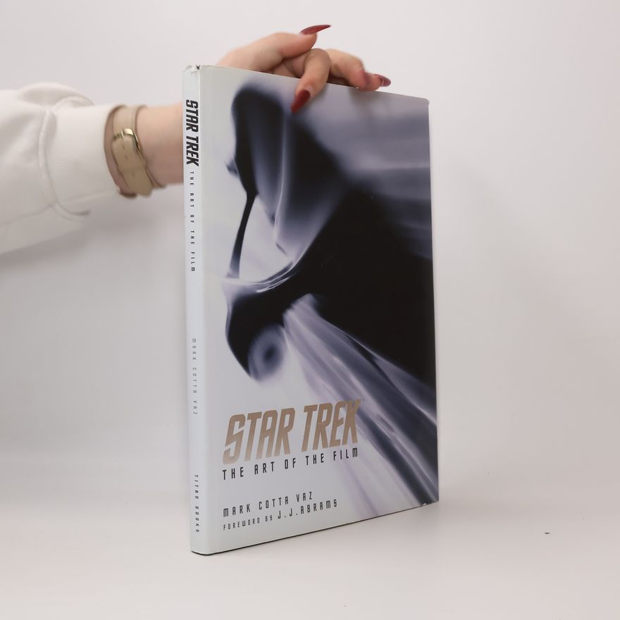 J. J. Abrams Star Trek. The Art of the Film