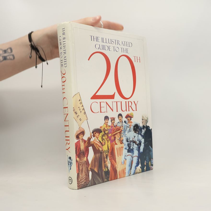 Autorenkollektiv The Illustrated Guide to the 20th Century