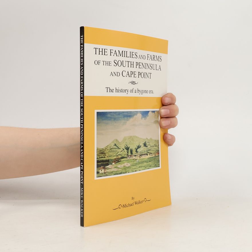 Michael Walker The Families and Farms of the South Peninsula and Cape Point