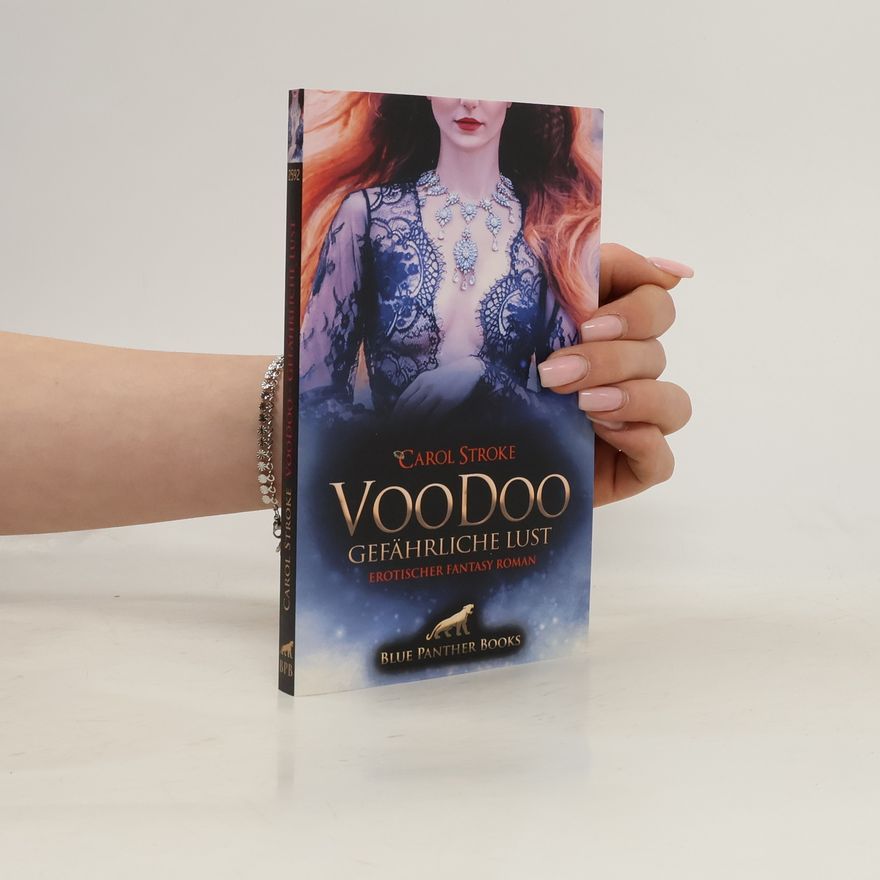 Carol Stroke VooDoo - Gefährliche Lust | Erotischer Fantasy Roman