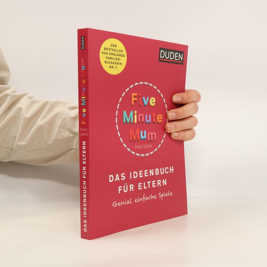 Daisy Upton Five Minute Mum - Das Ideenbuch für Eltern