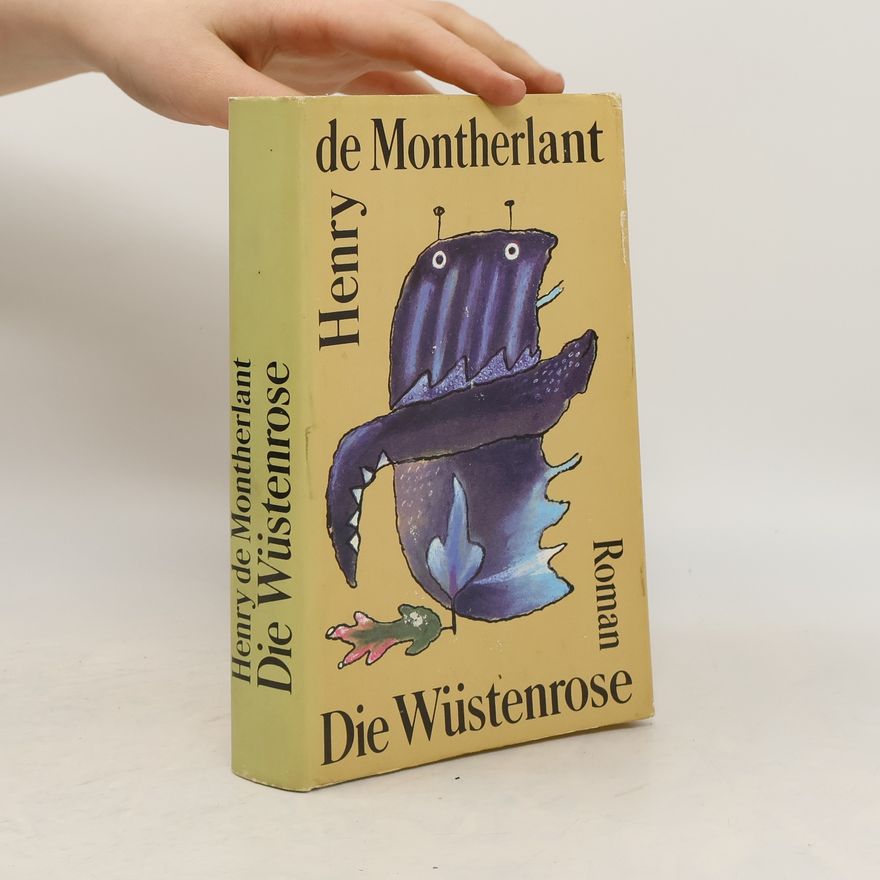 Henry de Montherlant Die Wüstenrose