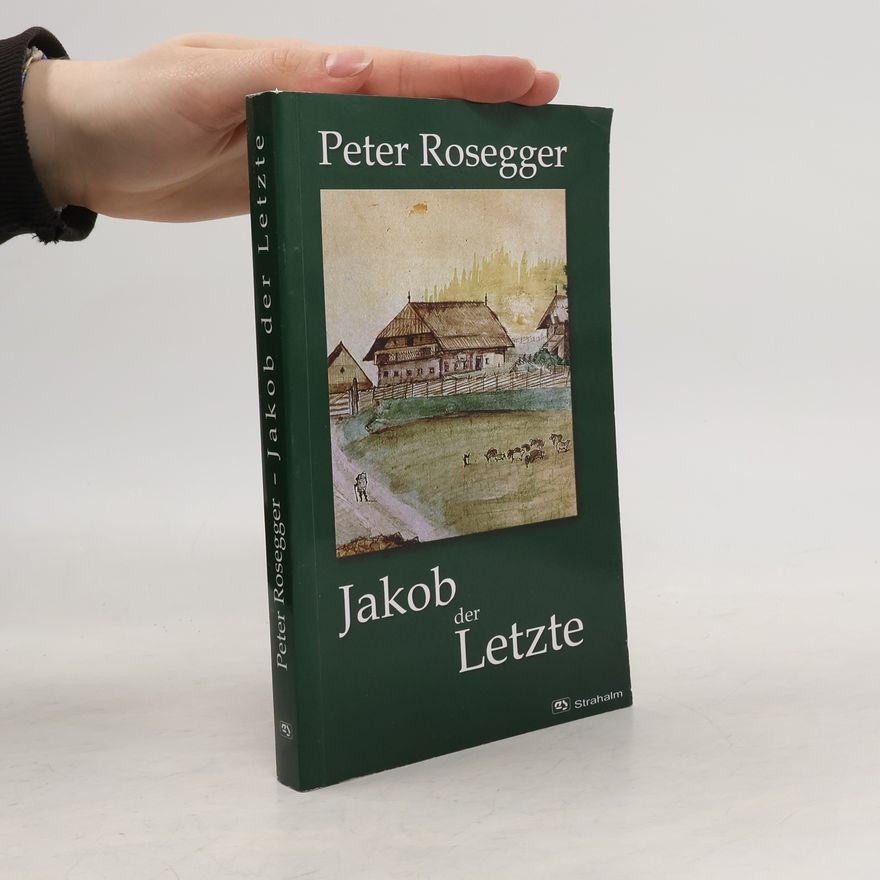 Peter Rosegger Jakob der Letzte