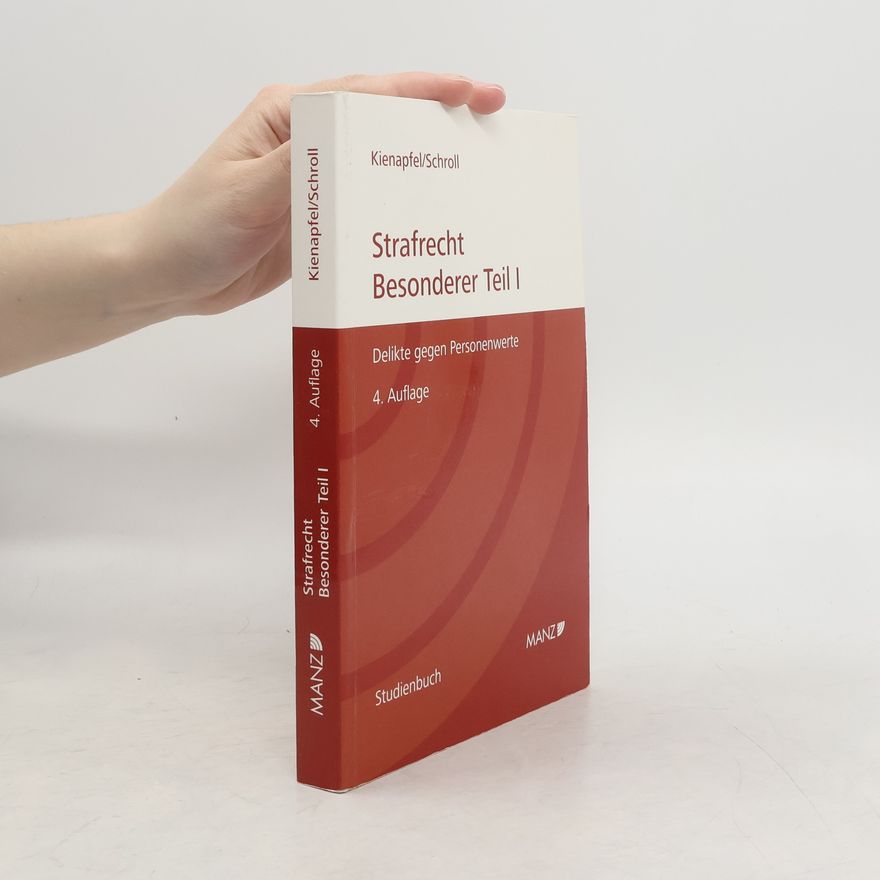 Hans Valentin Schroll Strafrecht, Besonderer Teil I Delikte gegen Personenwerte – 4. Auflage – Studienbuch