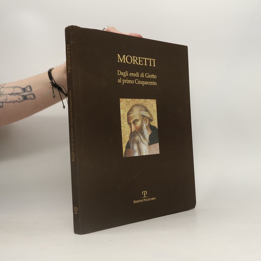 Various authors Dagli eredi di Giotto al primo Cinquecento