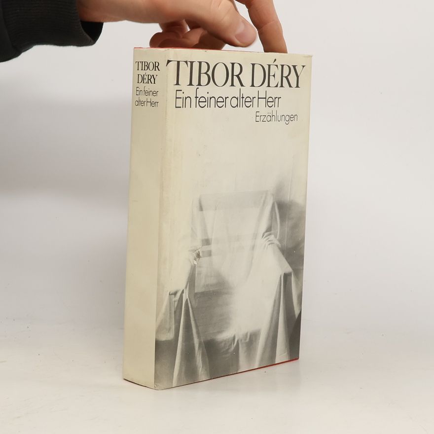 Tibor Déry Ein feiner alter Herr
