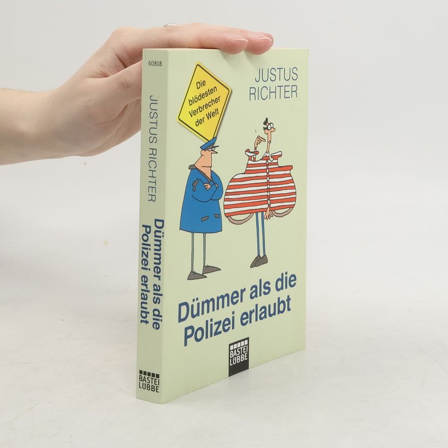 Justus Richter Dümmer als die Polizei erlaubt