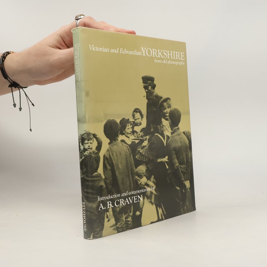 A. B. Craven Victorian And Edwardian Yorkshire