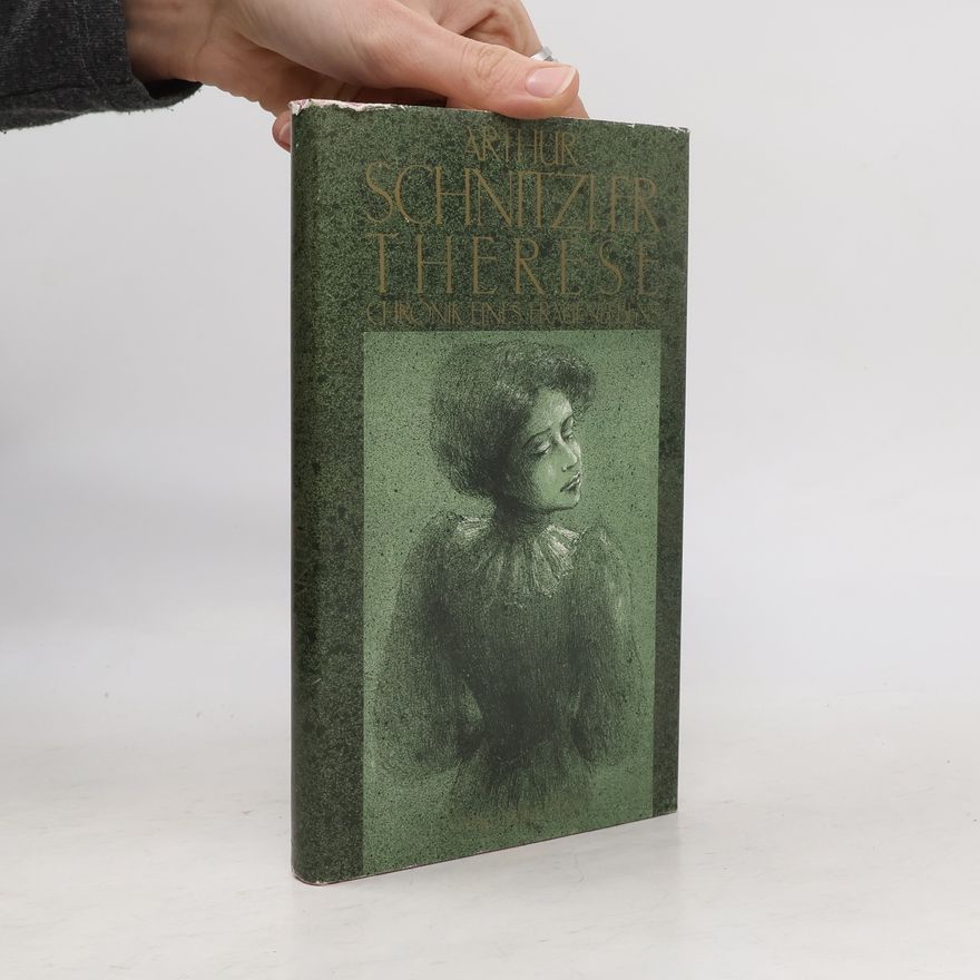 Arthur Schnitzler Gesammelte Schriften Therese. Chronik eines Frauenlebens