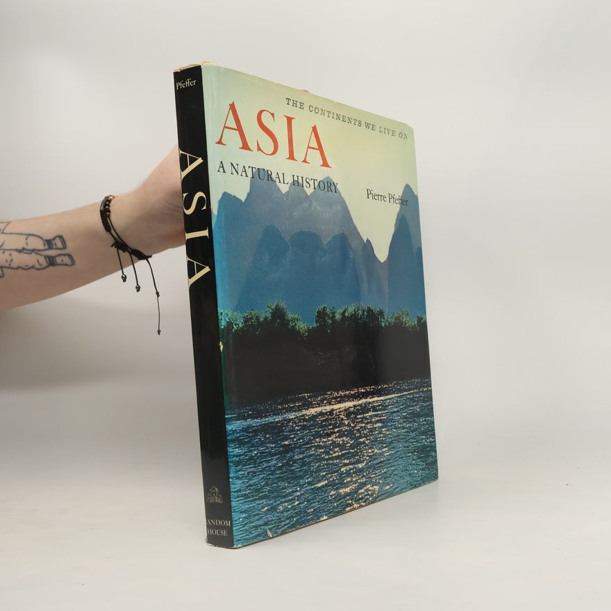 Pierre Pfeffer Asia. A Natural History