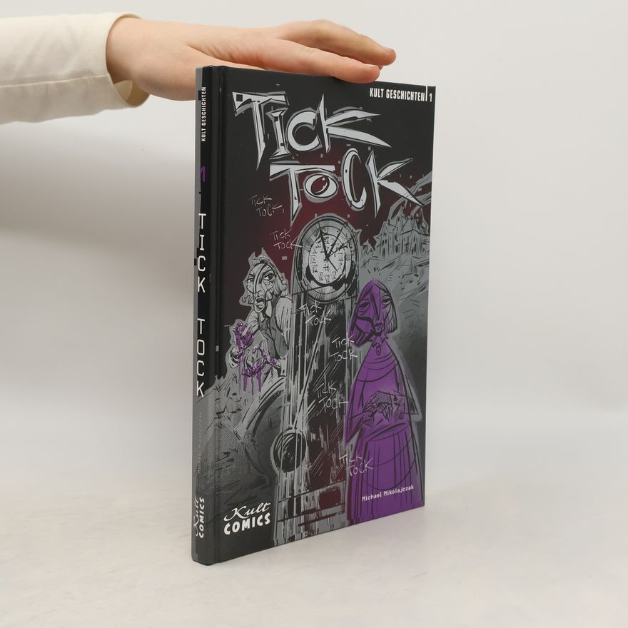Michael Mikolajczak Kult Geschichten 1 - Tick Tock