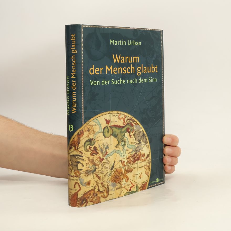 Martin Urban Warum der Mensch glaubt