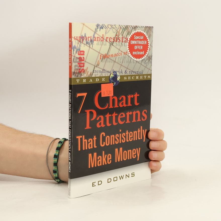 Edward Downs The 7 Chart Patterns That Consistently Make Money