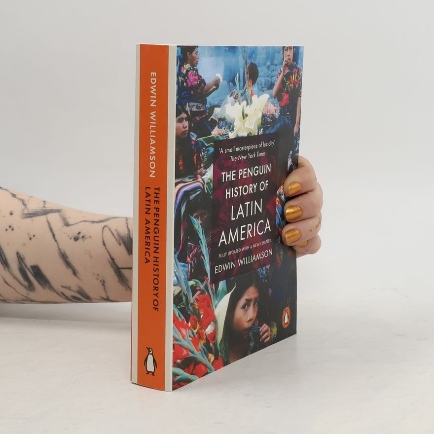 Edwin Williamson The Penguin History Of Latin America