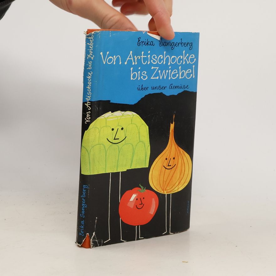 Erika Sangerberg Von Artischocke bis Zwiebel