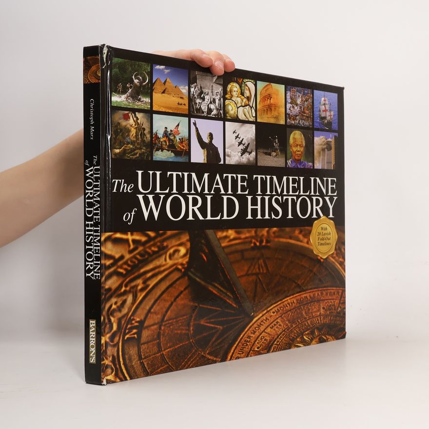 Christoph Marx The Ultimate Timeline of World History