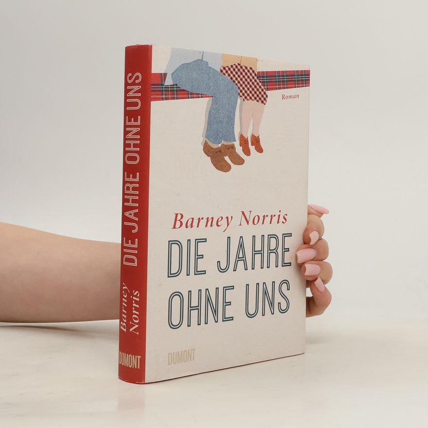 Barney Norris Die Jahre ohne uns