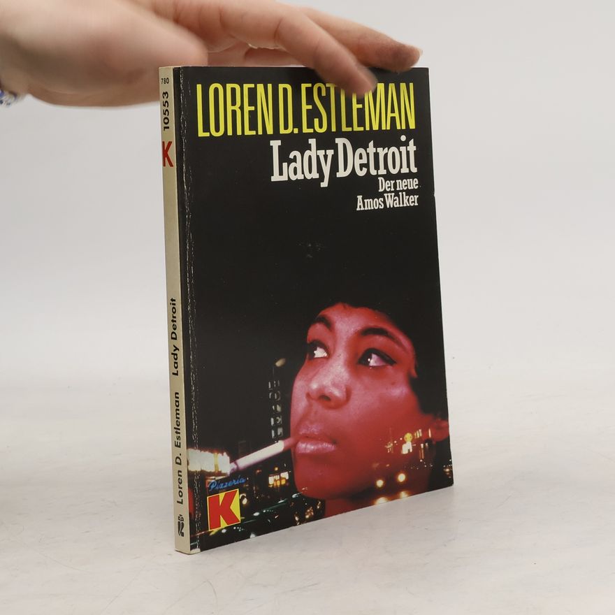 Loren D. Estleman Lady Detroit. Ein Amos- Walker- Roman.