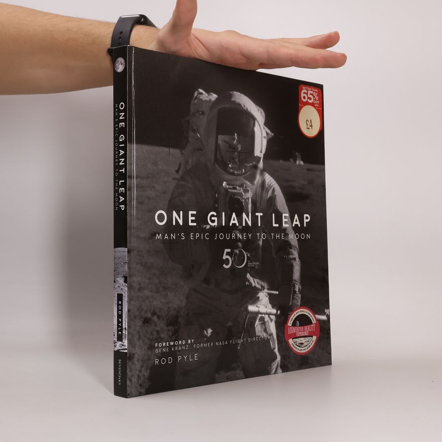 Rod Pyle One Giant Leap. Man's Epic Journey to the Moon