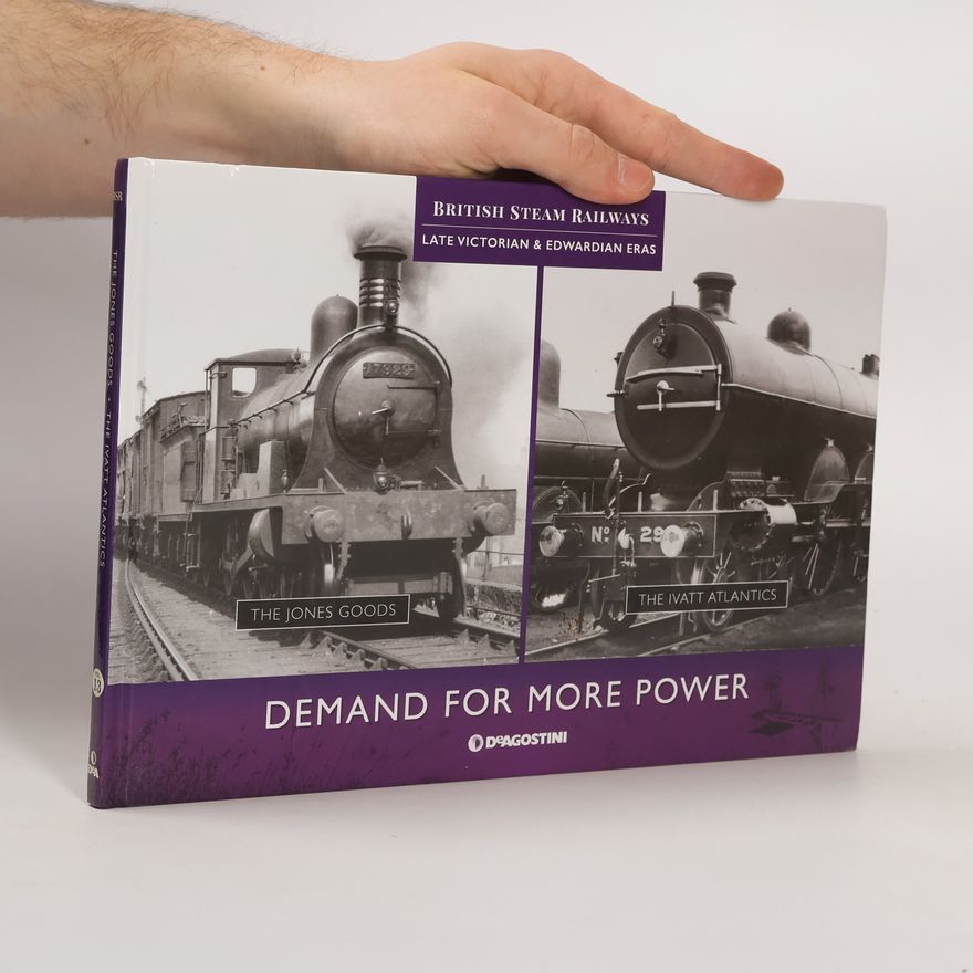 Collectif d'auteurs British Steam Railways 13. The Jones Goods. The Ivatt Atlantics.