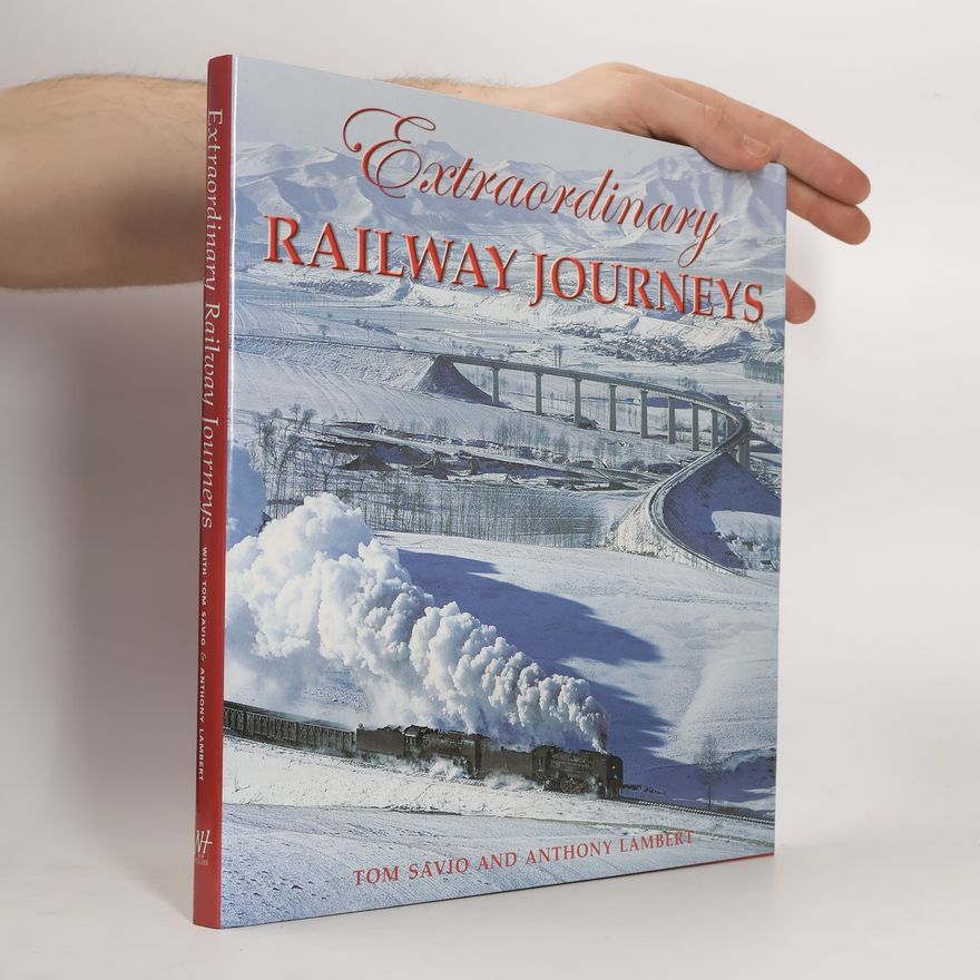 Anthony Lambert Extraordinary Railway Journeys