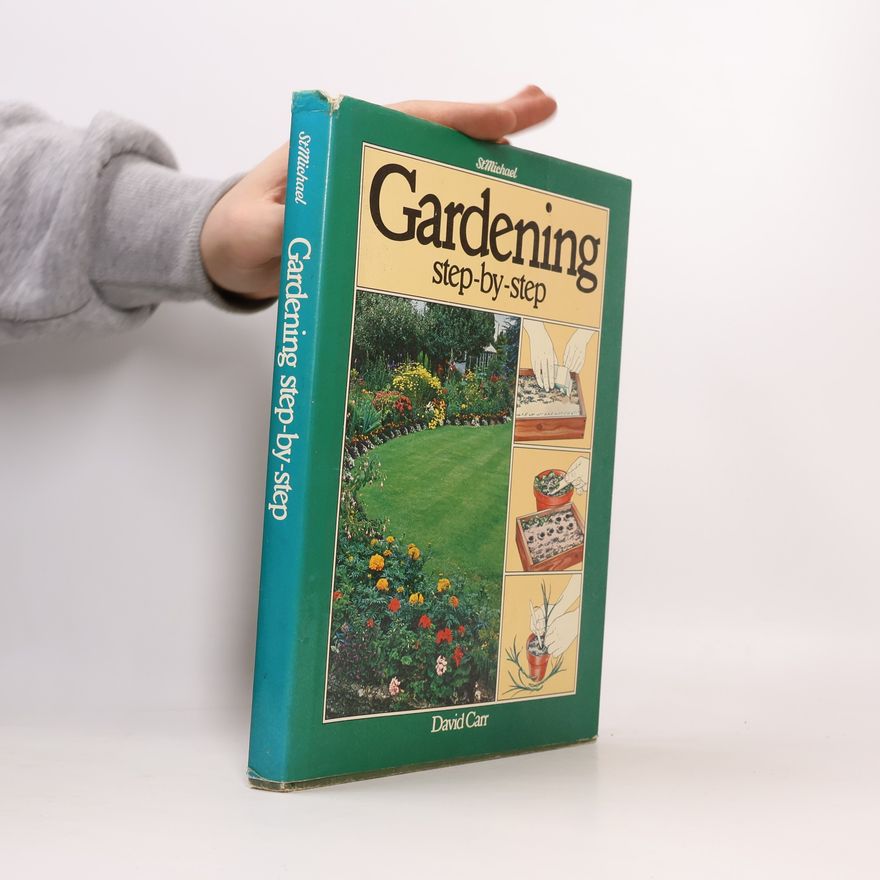 David J. Carr Gardening Step By Step