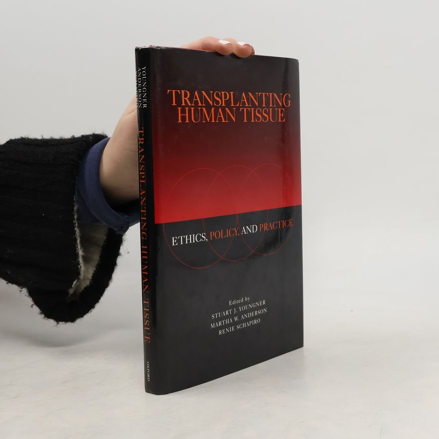 Stuart J. Youngner Transplanting Human Tissue