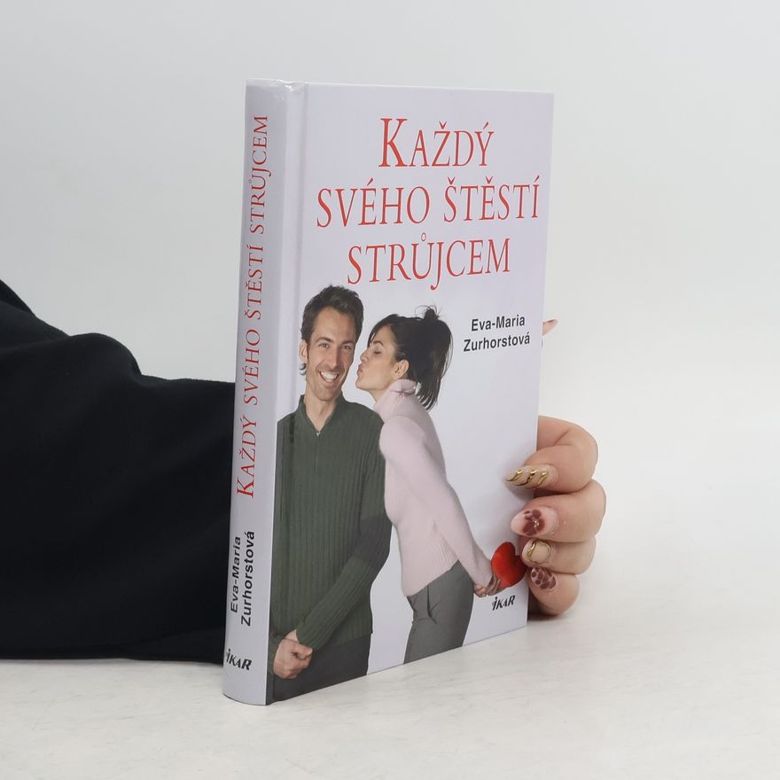 Eva-Maria Zurhorst Každý svého štěstí strůjcem