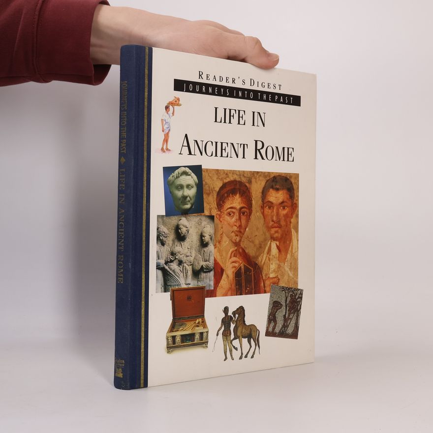 Robert Sackville-West Life in Ancient Rome