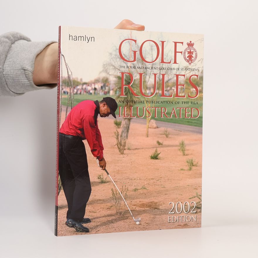 Royal and Ancient Golf Club of St. Andrews Golf Rules Illustrated 2002-2003