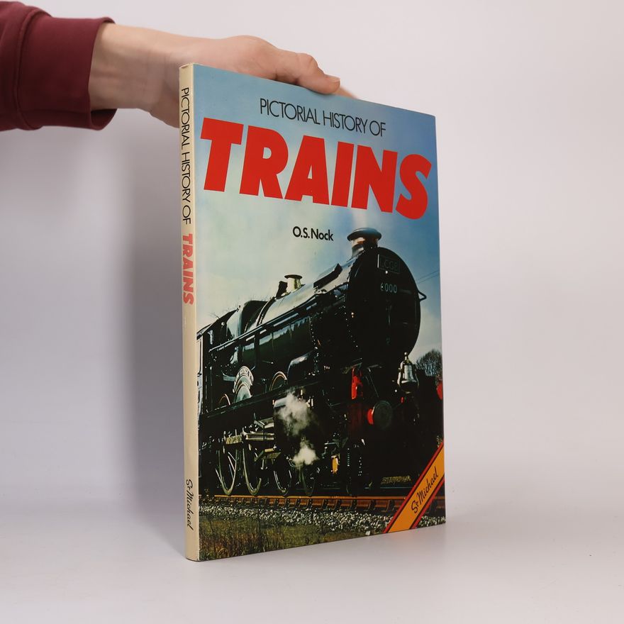 O. S. Nock Pictorial history of trains