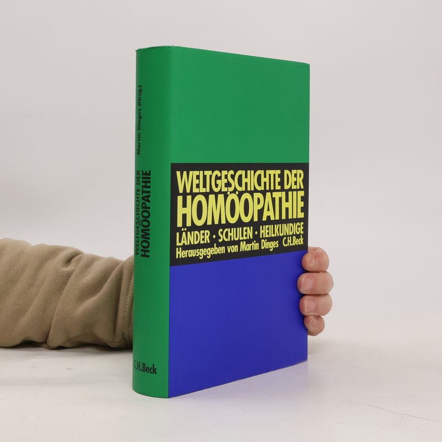 Martin Dinges Weltgeschichte der Homöopathie