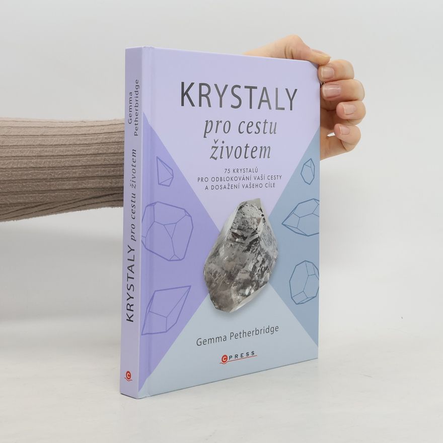 Gemma Petherbridge Krystaly pro cestu životem