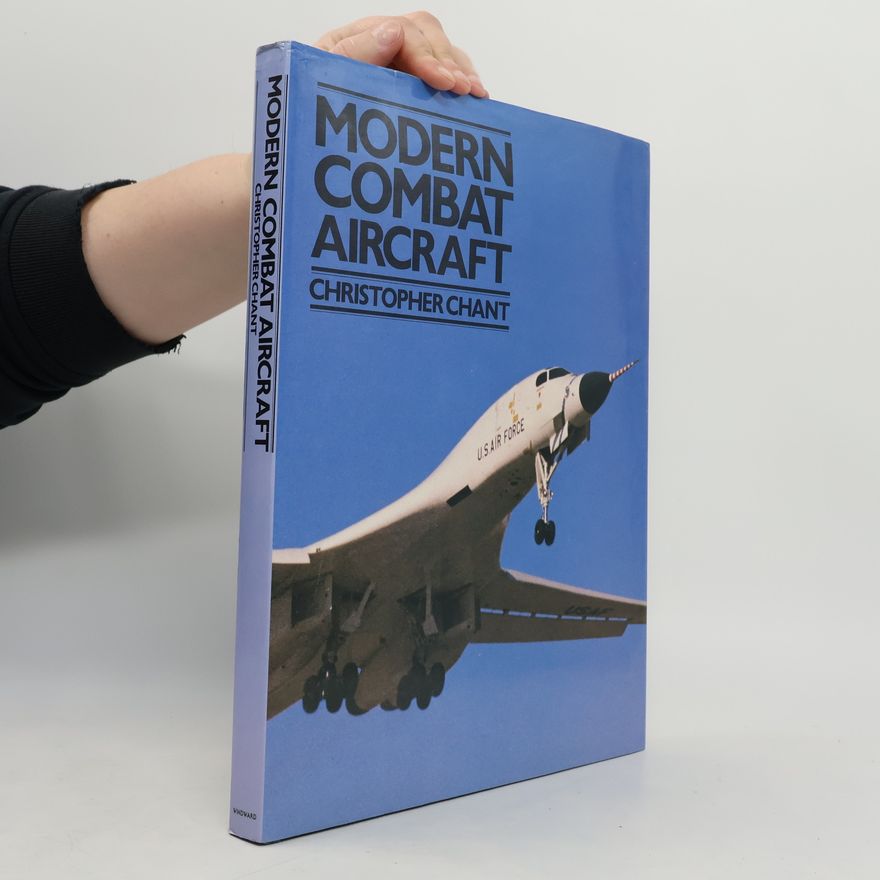Christopher Chant Modern Combat Aircraft
