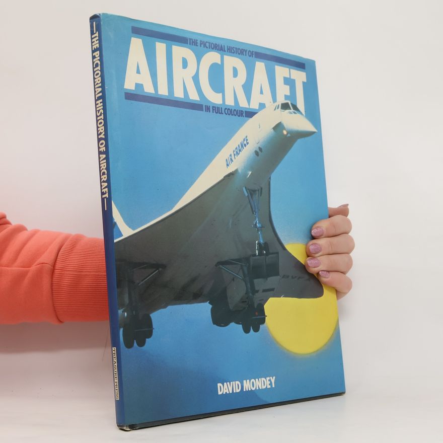 David Mondey The Pictorial History of Aircraft