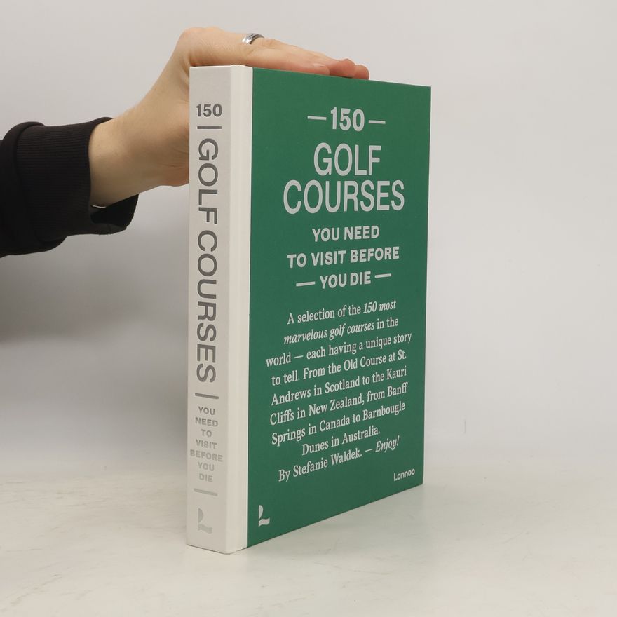 Stefanie Waldek 150 golf courses you need to visit before you die
