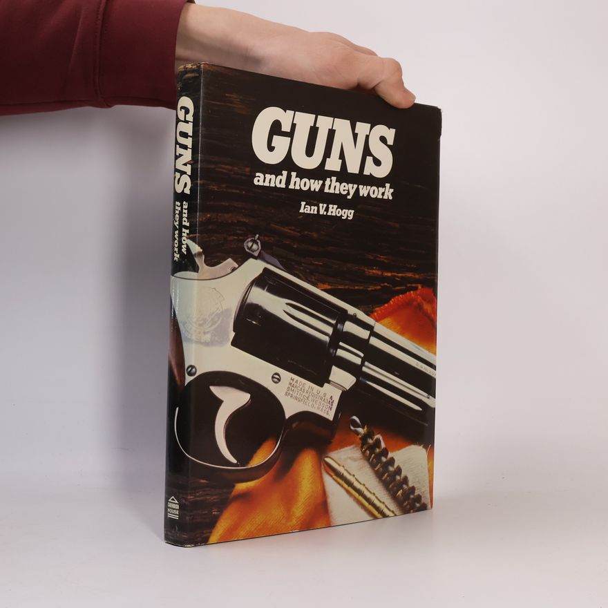 Ian Vernon Hogg Guns and how They Work