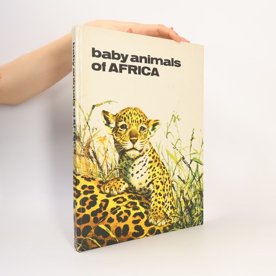 Henriette Bichonnier Baby Animals of Africa