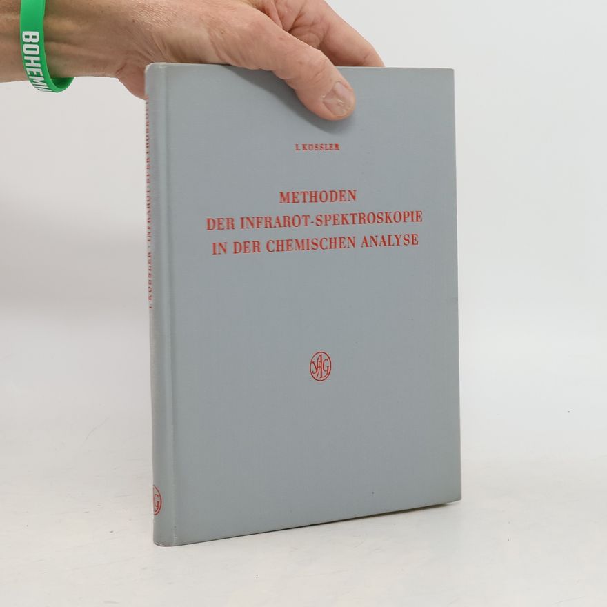 I. Küssler Methoden der Infrarot-Spektroskopie in der chemischen Analyse
